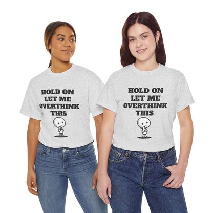 Hold On Let Me Overthink This T-Shirt – Funny Overthinking Cartoon Design Tee