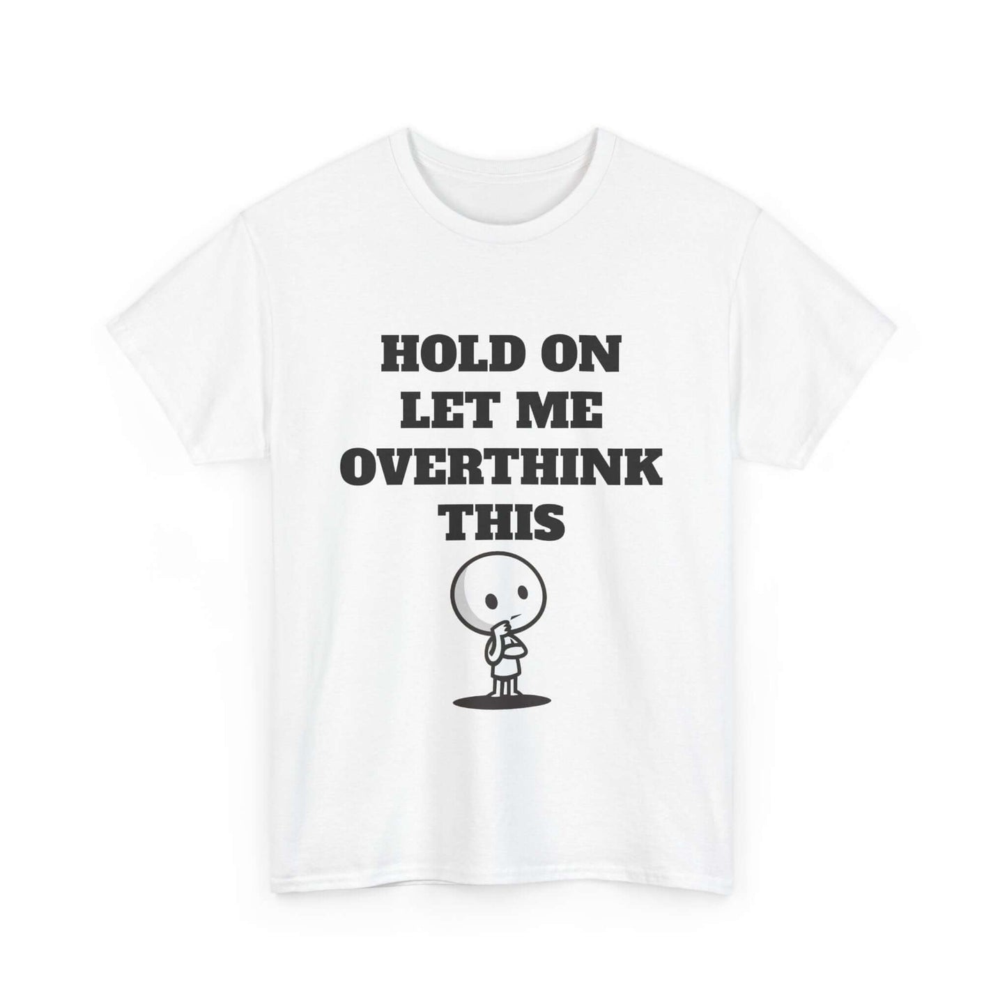 Hold On Let Me Overthink This T-Shirt – Funny Overthinking Cartoon Design Tee