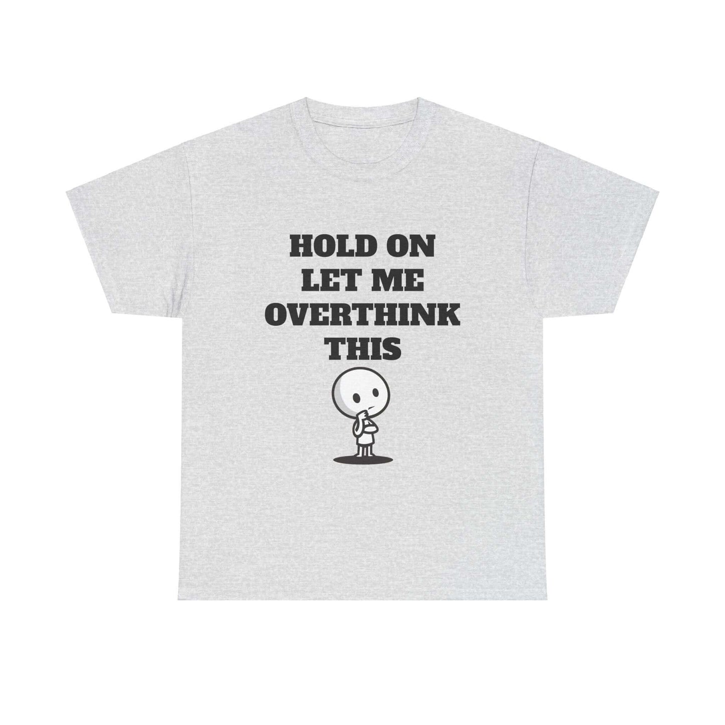 Hold On Let Me Overthink This T-Shirt – Funny Overthinking Cartoon Design Tee