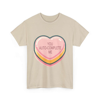 You Auto-Complete Me - Unisex Heavy Cotton Tee