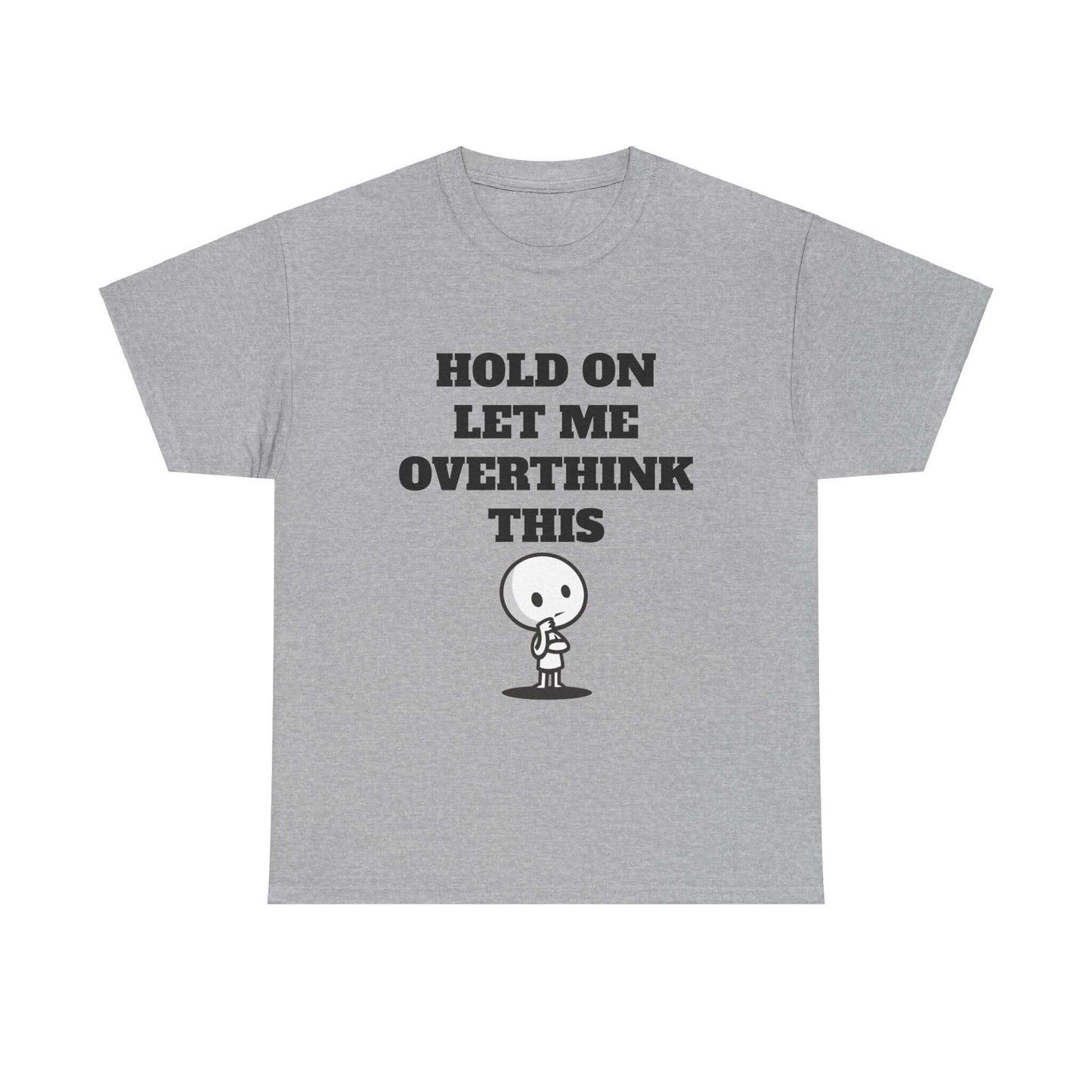 Hold On Let Me Overthink This T-Shirt – Funny Overthinking Cartoon Design Tee