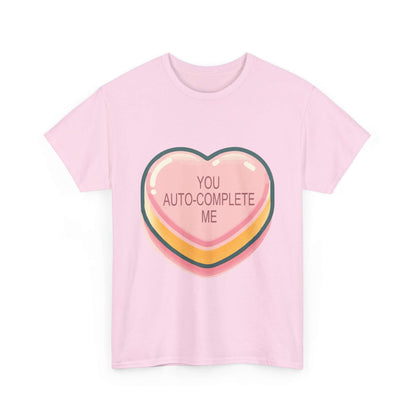 You Auto-Complete Me - Unisex Heavy Cotton Tee