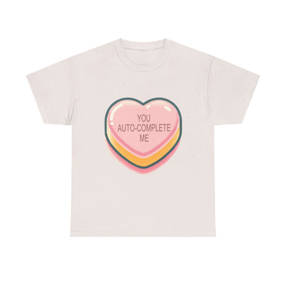 You Auto-Complete Me - Unisex Heavy Cotton Tee