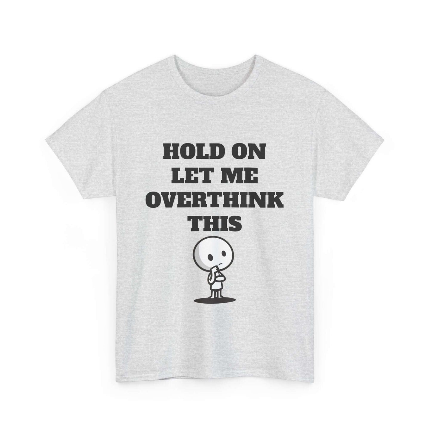 Hold On Let Me Overthink This T-Shirt – Funny Overthinking Cartoon Design Tee