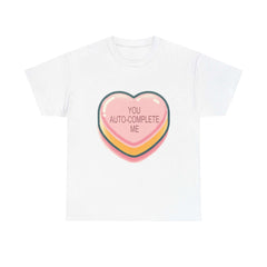 You Auto-Complete Me - Unisex Heavy Cotton Tee