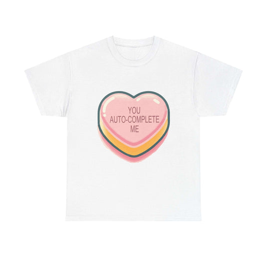 You Auto-Complete Me - Unisex Heavy Cotton Tee
