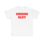 Funny Unisex Heavy Cotton Tee - Cheese Slut Design