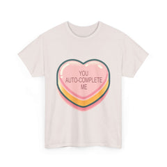 You Auto-Complete Me - Unisex Heavy Cotton Tee