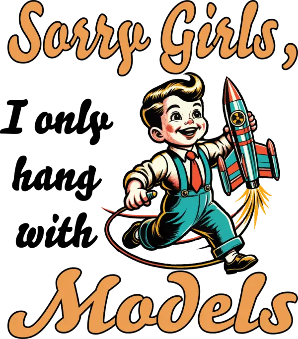 Retro-style illustration of a boy holding a rocket with the text "Sorry Girls, I Only Hang with Models" on a T-shirt.