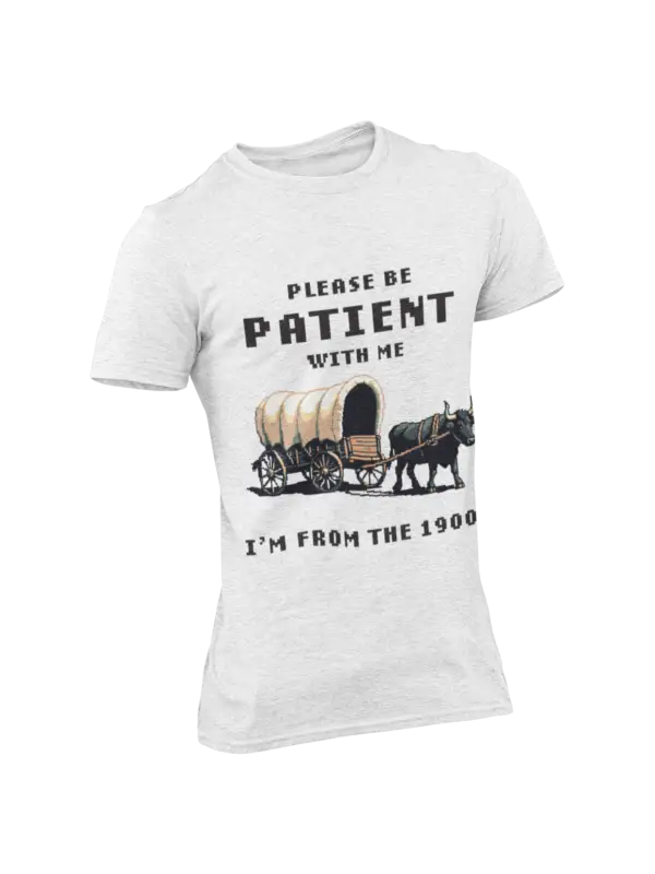 Vintage 1900s wagon T-shirt featuring a quirky wagon graphic with text, "Please be patient with me, I'm from the 1900s."